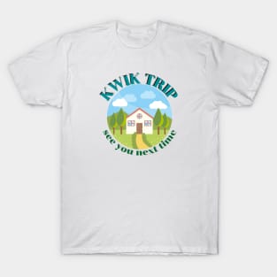 kwik trip see you next time T-Shirt